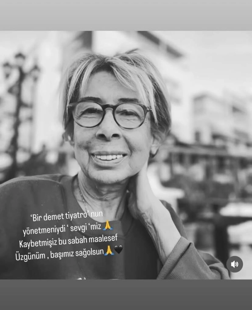 Demet Akbağ, 'Bir Demet Tiyatro'nun Yönetmeninin Vefat Ettiğini Duyurdu