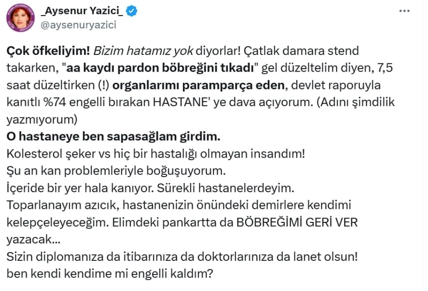 Ayşenur Yazıcı, tedavi gördüğü hastaneye dava açıyor; %74 engelli kaldığını iddia ediyor.